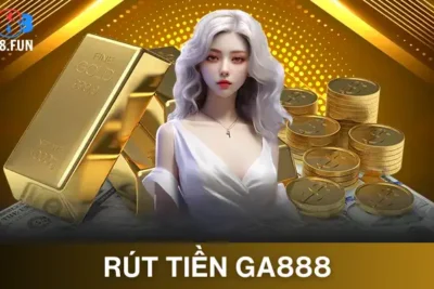 Rút Tiền GA888 Nhanh, An Toàn Và Không Lỗi Phát Sinh